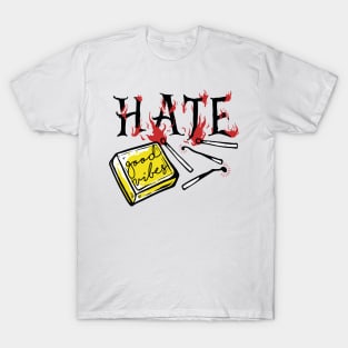 Burn Hate T-Shirt